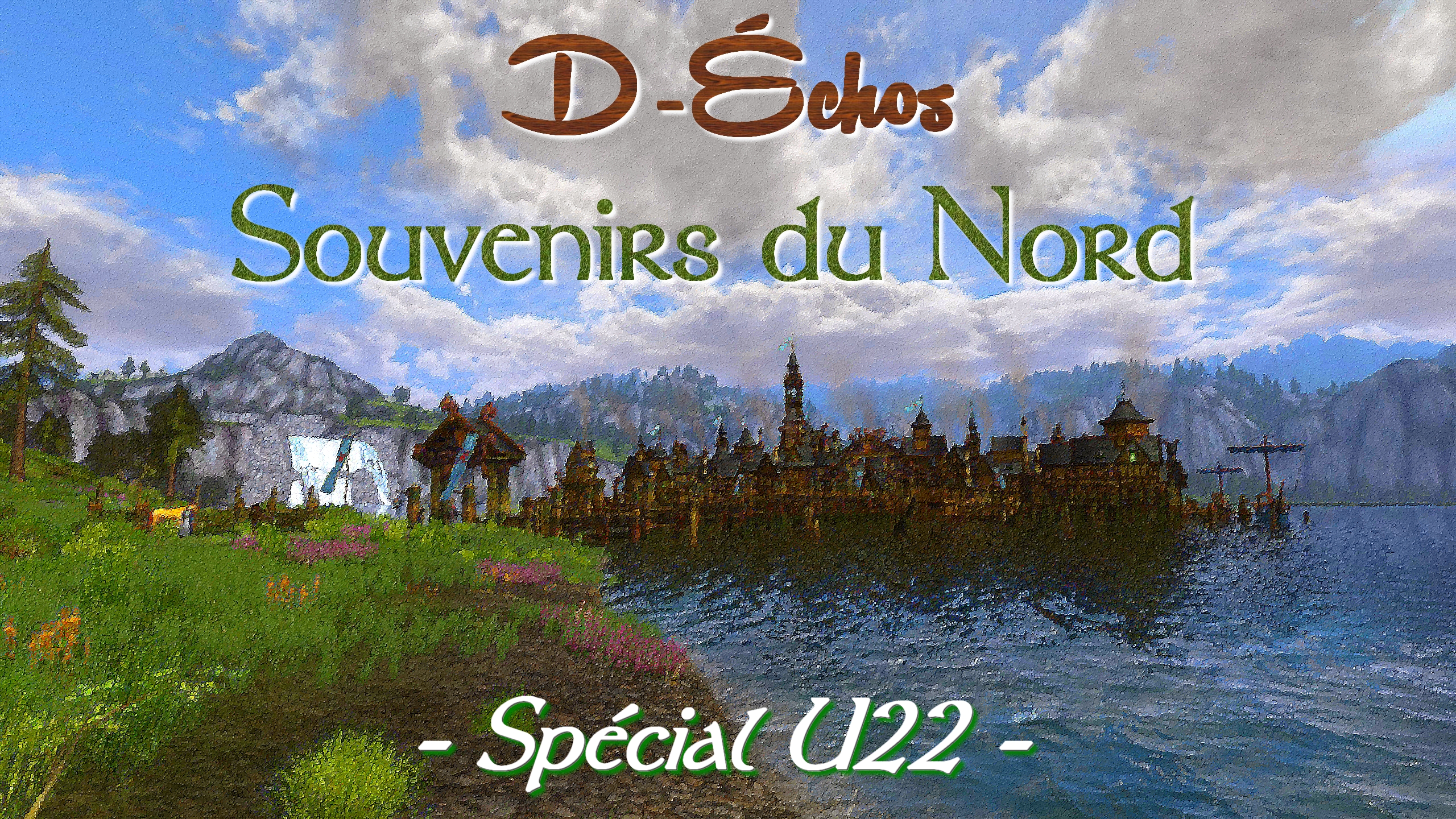 D-Échos : Souvenirs du Nord (Spécial U22)