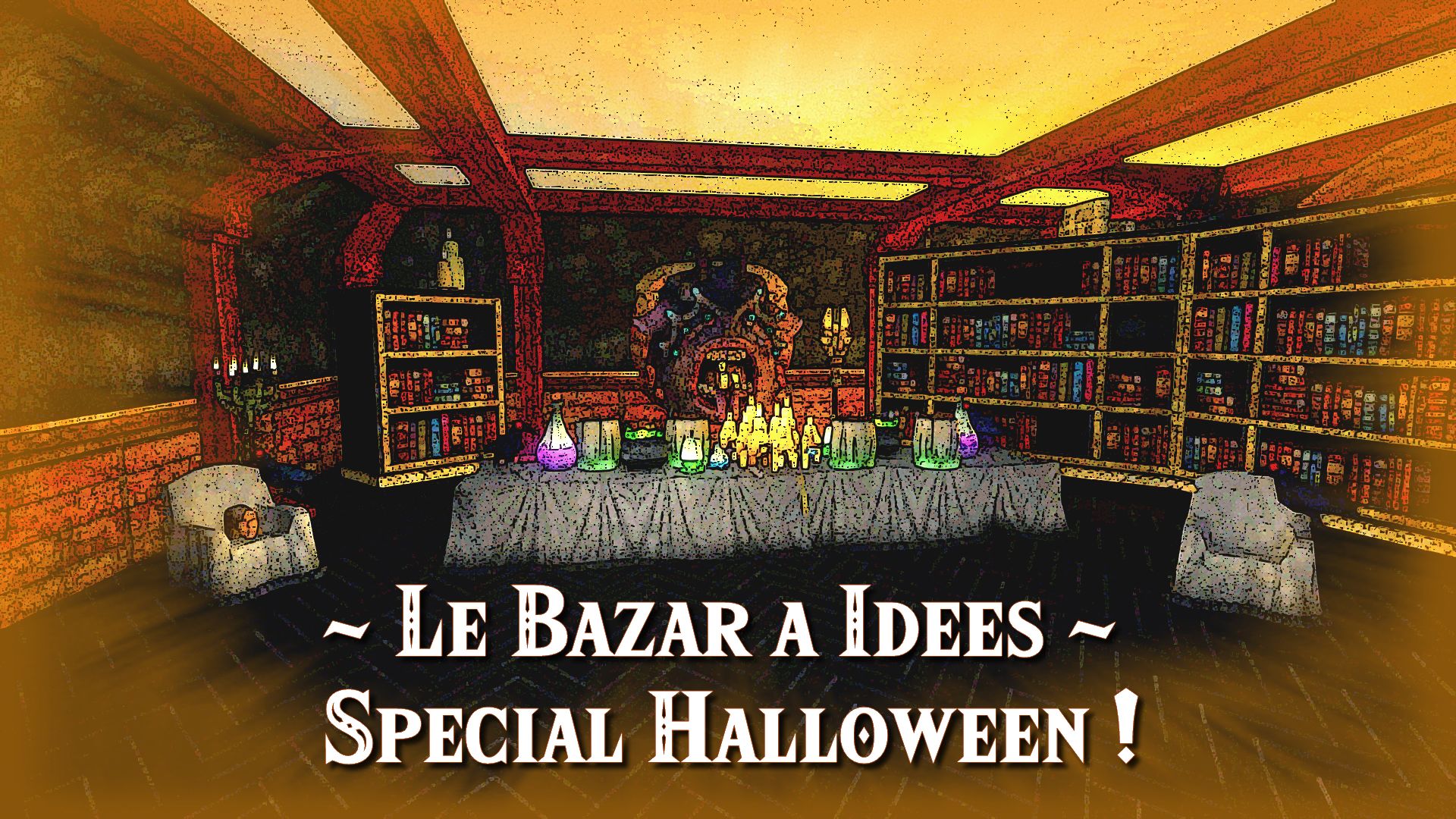 Le Bazar à Idées – Spécial Halloween !
